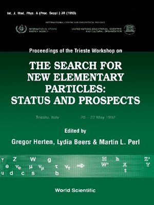 cover image of The Search For New Elementary Particles: Status and Prospect--Proceedings of the Trieste Workshop